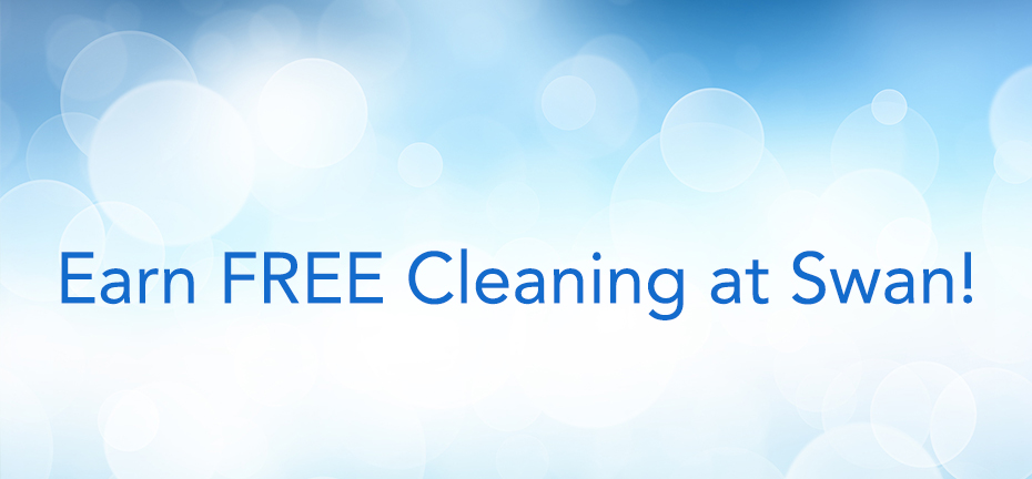 Earn FREE Cleaning at Swan!